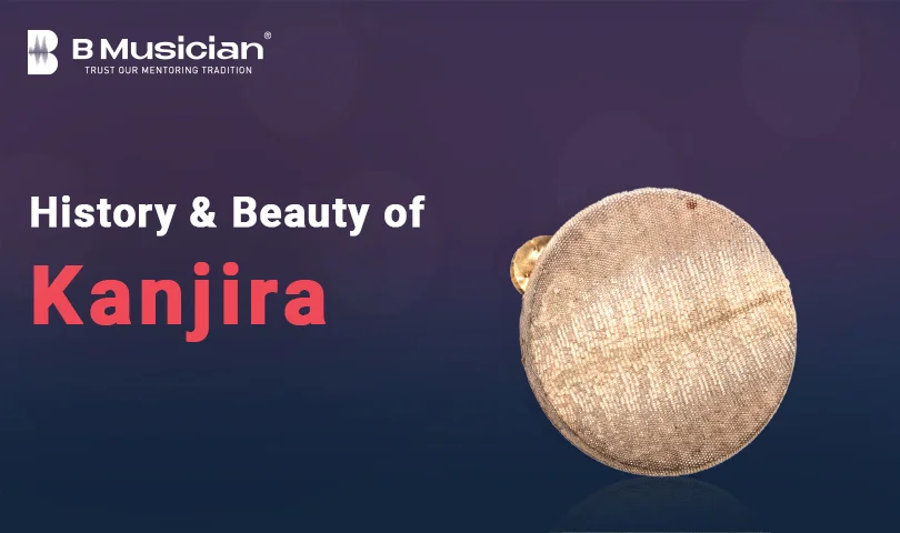 History and Beauty of Kanjira