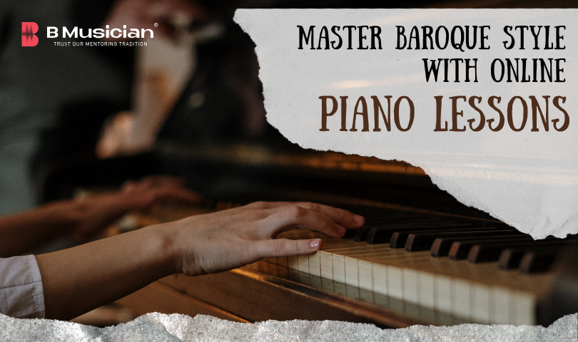 Master Baroque Style with Online Piano Lessons