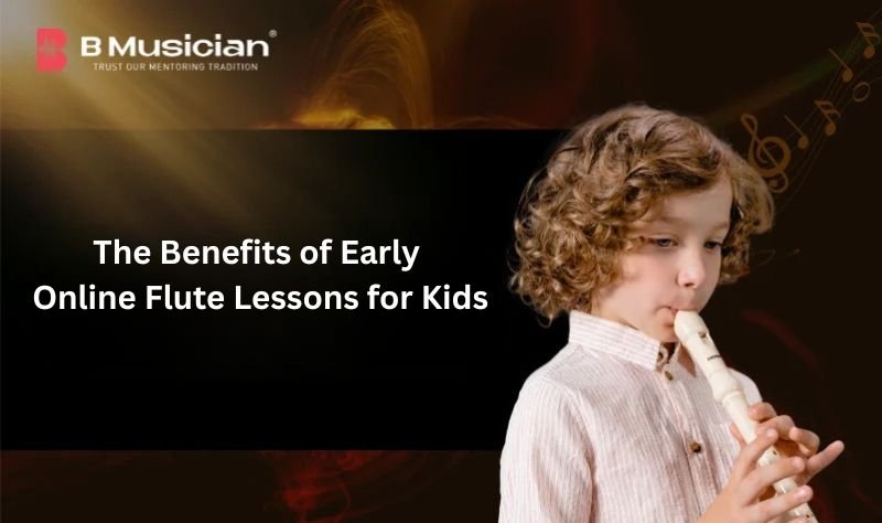 The Benefits of Early Online Flute Lessons for Kids