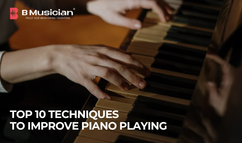 Top 10 Techniques to improve Piano Playing