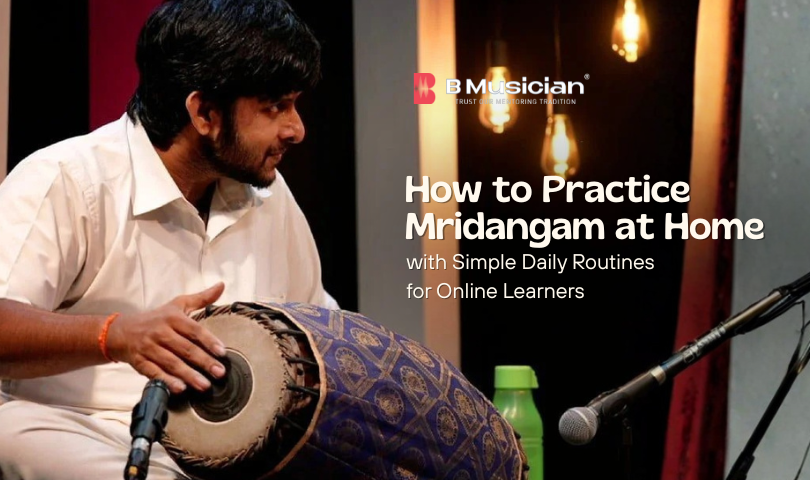 Daily mridangam practice routines for online learners
